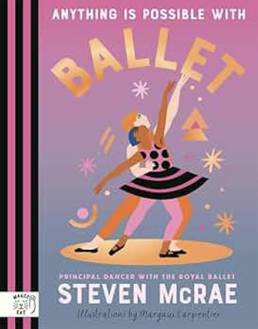 Anything is Possible with Ballet by Steven McRae