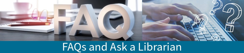 FAQs and Ask a Librarian