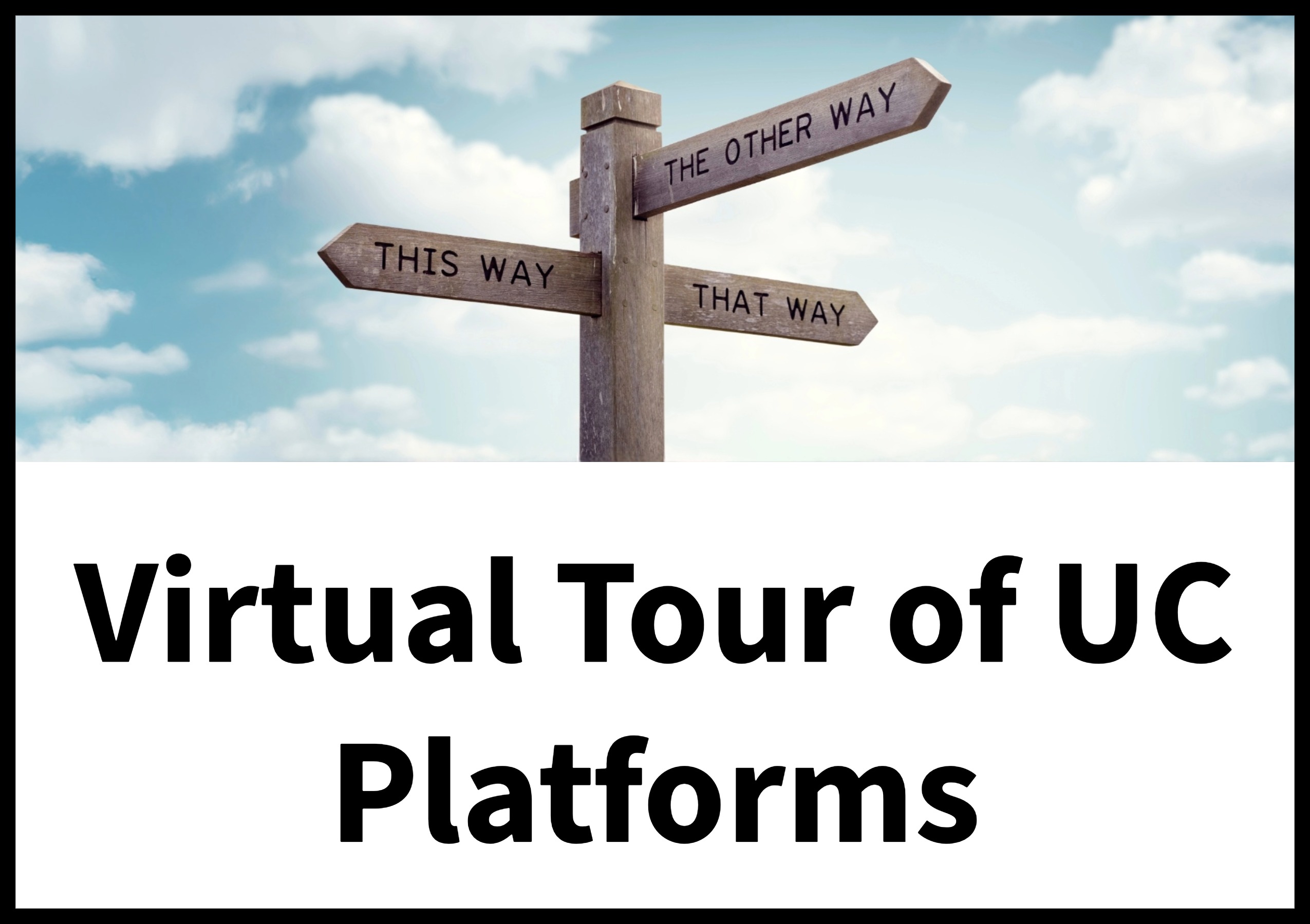 Virtual Tour of UC Platforms