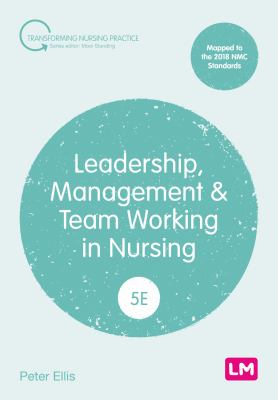 Leadership, management and team working in nursing