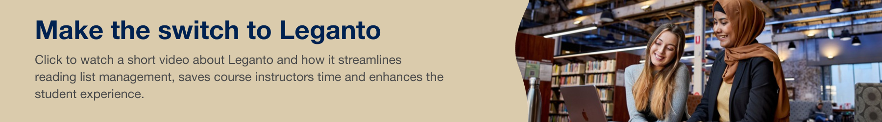 Click to watch a short video about Leganto and how it streamlines reading list management, saves course instructors time and enhances the student experience.