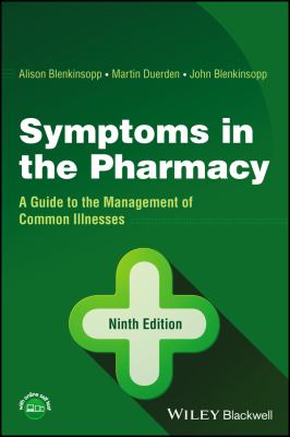 Symptoms in the pharmacy : a guide to the management of common illness
