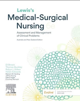 Lewis's medical-surgical nursing : assessment and management of clinical problems by Di Brown, Thomas C.T. Buckley, Robyn L. Aitken, 6th ed