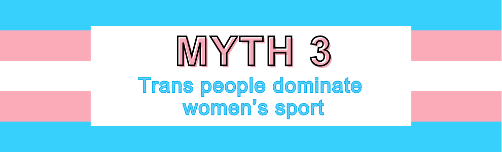 Myth 3: Trans people dominate women’s sport