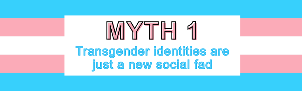Trans flag with Myth 1: Transgender identities are just a new social fad