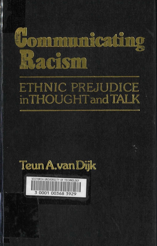 Communicating racism : ethnic prejudice in thought and talk / Teun A. van Dijk