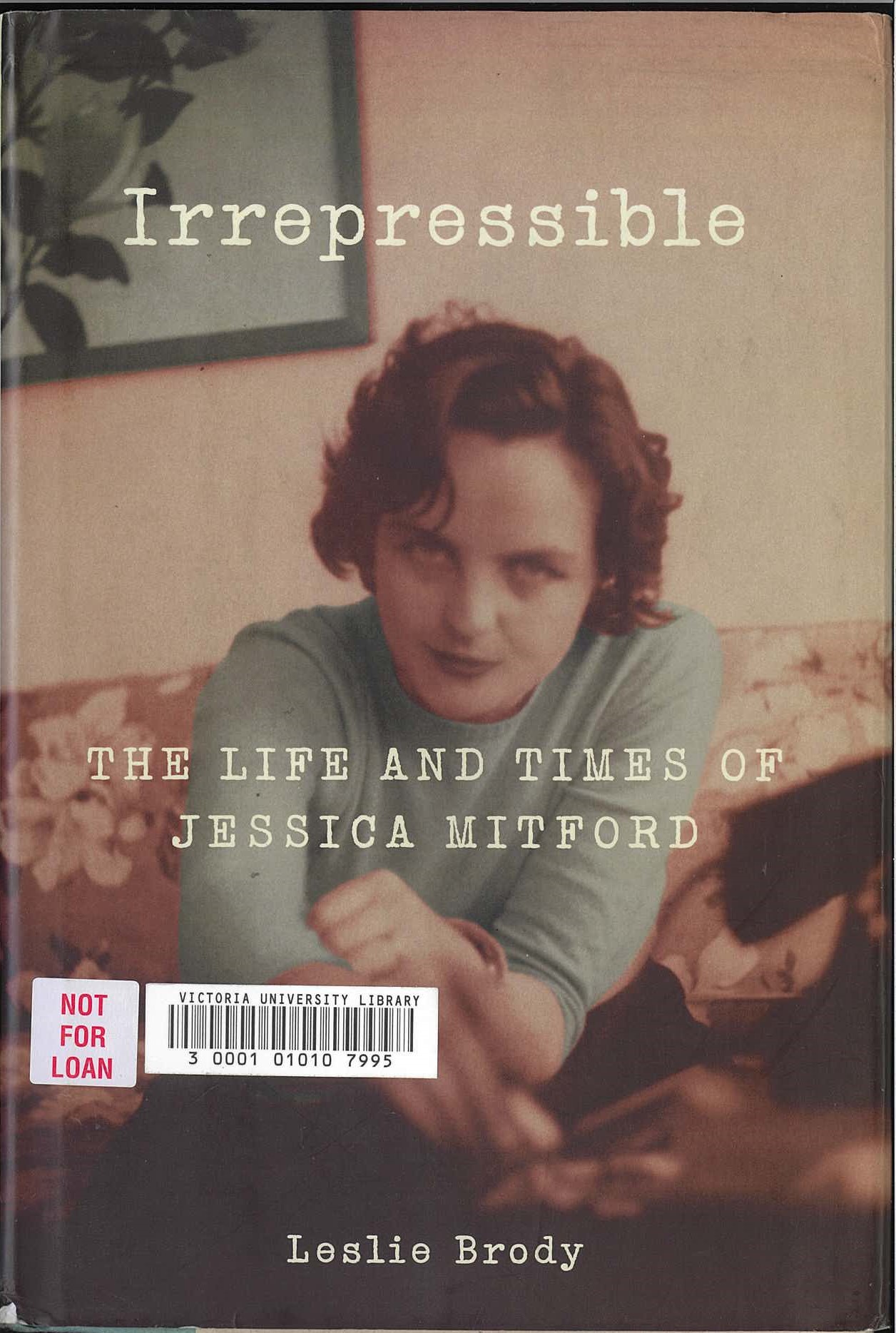 Irrepressible : the life and times of Jessica Mitford / Leslie Brody
