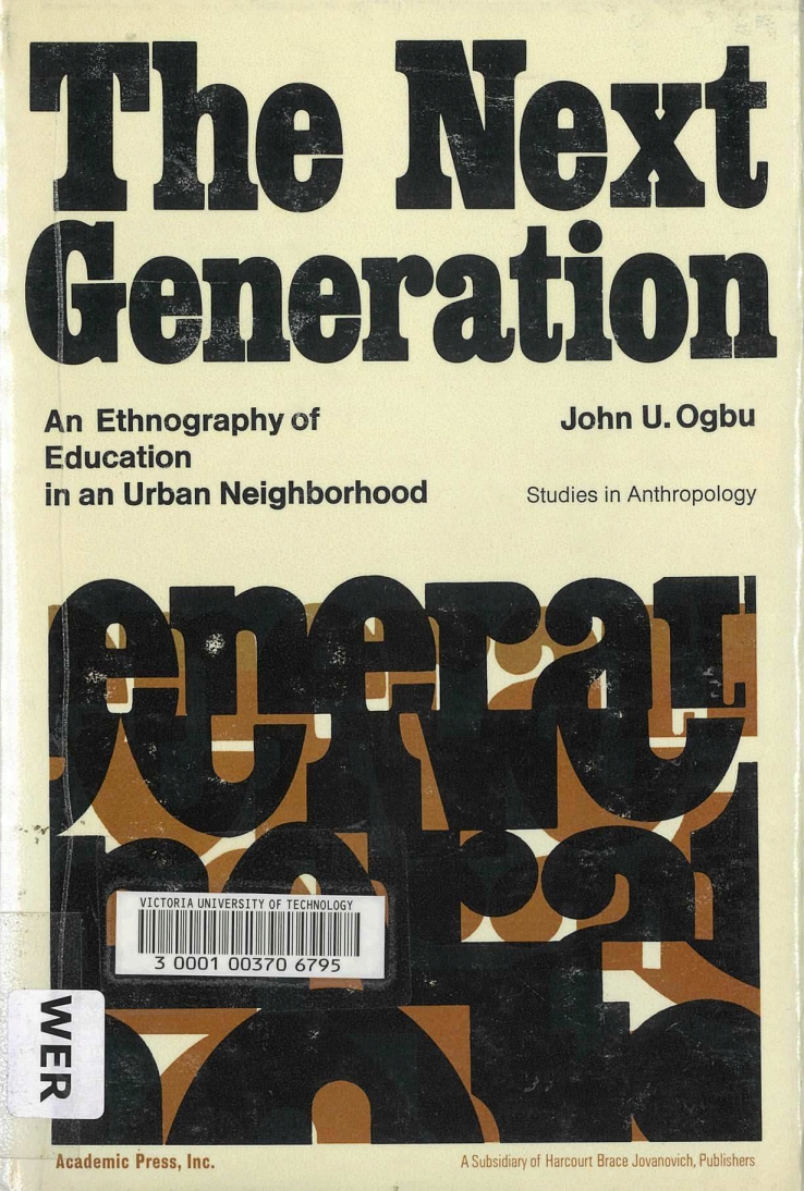 The next generation; an ethnography of education in an urban neighborhood [by] John U. Ogbu
