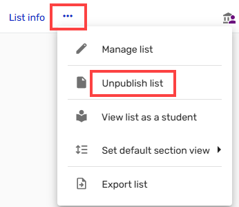 Click on elipsis to the right of list info and select unpublish list