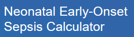 Neonatal Early-Onset Sepsis Risk Calculator
