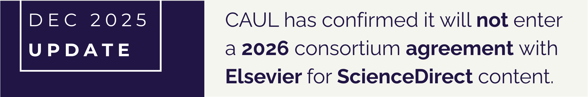Dec 2025 update: CAUL has confirmed it will not enter a 2026 consortium agreement with Elsevier for ScienceDirect content.